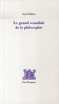 Couverture du livre « Le grand scandale de la philosophie » de Paulhan/Dubuffet aux éditions Fata Morgana