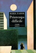 Couverture du livre « Un printemps difficile » de Boris Pahor aux éditions Phebus