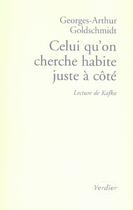 Couverture du livre « Celui qu'on cherche habite juste à coté » de Georges-Arthur Goldschmitdt aux éditions Verdier