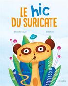 Couverture du livre « Le hic du suricate » de Leila Brient et Christelle Saquet aux éditions Circonflexe