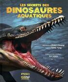 Couverture du livre « Les secrets des dinosaures aquatiques » de Yang Yang et Chuang Zhao aux éditions Nuinui Jeunesse