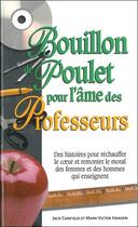 Couverture du livre « Bouillon de poulet pour l'âme des professeurs » de  aux éditions Beliveau