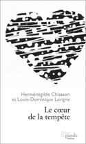 Couverture du livre « Le coeur de la tempête » de Hermenegilde Chiasson et Louis-Dominique Lavigne aux éditions Editions Prise De Parole