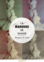Couverture du livre « La Marquise de Gange » de Marquis De Sade aux éditions Numeriklivres