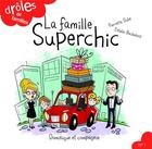 Couverture du livre « La famille Superchic » de Pierrette Dube et Estelle Bachelard aux éditions Dominique Et Compagnie