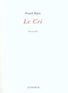 Couverture du livre « Le Cri » de Franck Bijou aux éditions Editions Le Passeur
