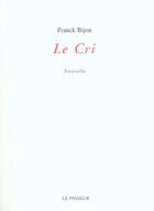 Couverture du livre « Le Cri » de Bijou Franck aux éditions Editions Le Passeur