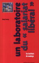 Couverture du livre « Un laboratoire du « salariat libéral » ; les instituts de sondage » de Remy Caveng aux éditions Croquant