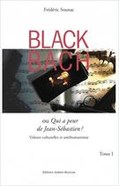 Couverture du livre « Black bach - tome i » de Frederic Sounac aux éditions Aedam Musicae
