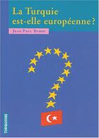 Couverture du livre « La Turquie est-elle européenne ? contributions au débat » de Jean-Paul Burdy aux éditions Turquoise