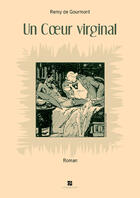 Couverture du livre « Un coeur virginal » de Remy De Gourmont aux éditions Frisson Esthetique