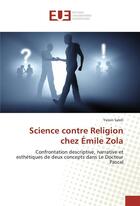 Couverture du livre « Science contre religion chez emile zola » de Saleh Yassin aux éditions Editions Universitaires Europeennes