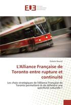 Couverture du livre « L'alliance francaise de toronto entre rupture et continuite - les choix strategiques de l'alliance f » de Doucet Oceane aux éditions Editions Universitaires Europeennes