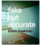 Couverture du livre « Edwin zwakman fake but acurate /anglais/allemand » de Zwackman Edwin aux éditions Schirmer Mosel