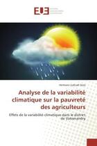 Couverture du livre « Analyse de la variabilite climatique sur la pauvrete des agriculteurs : Effets de la variabilite climatique dans le district de Vatomandry » de Hermann Soza aux éditions Editions Universitaires Europeennes