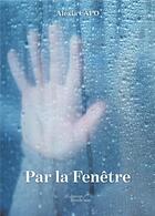 Couverture du livre « Par la fenêtre » de Alexia Capo aux éditions Baudelaire