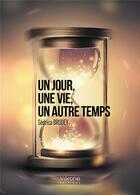 Couverture du livre « Un jour, une vie, un autre temps » de Sedrica Brudey aux éditions Verone