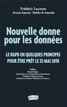 Couverture du livre « Nouvelle donne pour les données ; le RGPD en quelques principes pour être prêt le 25 mai 2018 » de Frederic Lecomte aux éditions Fauves