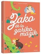 Couverture du livre « Les p'tits classiques : Zako ek lo zariko mazik » de Carole Bourset et Simon Fumagalli aux éditions Auzou