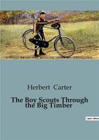 Couverture du livre « The Boy Scouts Through the Big Timber » de Herbert Carter aux éditions Culturea