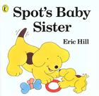 Couverture du livre « Spot's baby sister » de Eric Hill aux éditions Children Pbs