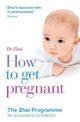 Couverture du livre « How To Get Pregnant » de Zhai Dr Xiao-Ping aux éditions Octopus Digital