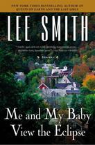 Couverture du livre « Me and My Baby View the Eclipse » de Lee Smith aux éditions Penguin Group Us