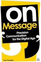 Couverture du livre « On Message » de Theo Theobald aux éditions Kogan Page Digital