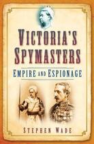 Couverture du livre « Victoria's Spymasters » de Wade Stephen aux éditions History Press Digital