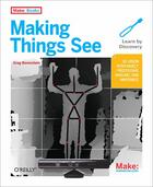 Couverture du livre « Making Things See » de Greg Borenstein aux éditions O'reilly Media