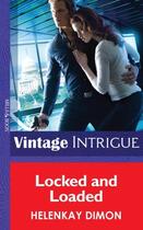 Couverture du livre « Locked and Loaded (Mills & Boon Intrigue) (Mystery Men - Book 4) » de Helenkay Dimon aux éditions Mills & Boon Series