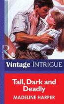 Couverture du livre « Tall, Dark and Deadly (Mills & Boon Vintage Intrigue) » de Harper Madeline aux éditions Mills & Boon Series
