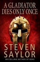 Couverture du livre « A Gladiator Dies Only Once » de Steven Saylor aux éditions Epagine