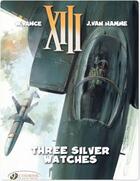 Couverture du livre « XIII t.11 ; three silver watches » de Jean Van Hamme et William Vance aux éditions Cinebook