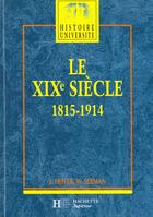 Couverture du livre « Xix Siecle 1815-1914 » de Jean Heffer aux éditions Hachette Education