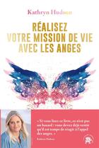 Couverture du livre « Réalisez votre mission de vie avec les anges » de Kathryn Hudson aux éditions Le Lotus Et L'elephant