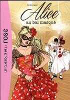 Couverture du livre « Alice t.7 ; Alice au bal masqué » de Caroline Quine aux éditions Hachette Jeunesse