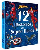 Couverture du livre « Spider-Man ; 12 histoires de super-héros » de Disney aux éditions Disney Hachette