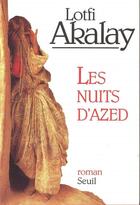 Couverture du livre « Les nuits d'Azed » de Lofti Akalay aux éditions Seuil
