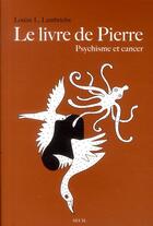 Couverture du livre « Le livre de Pierre ; psychisme et cancer » de Louise L. Lambrichs aux éditions Seuil