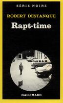 Couverture du livre « Rapt-time » de Robert Destanque aux éditions Gallimard