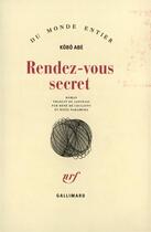 Couverture du livre « Rendez-vous secret » de Kobo Abe aux éditions Gallimard