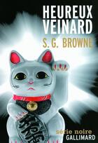 Couverture du livre « Heureux veinard » de Scott G. Browne aux éditions Gallimard