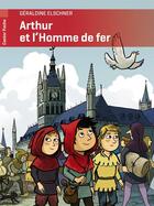 Couverture du livre « Arthur et l'homme de fer » de Geraldine Elschner aux éditions Pere Castor