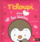 Couverture du livre « T'choupi aime les bisous » de Thierry Courtin aux éditions Nathan