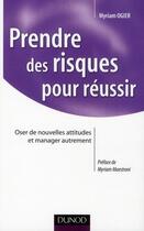 Couverture du livre « Prendre des risques pour réussir » de Myriam Ogier aux éditions Dunod