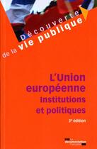 Couverture du livre « L'Union européenne, institutions et politique (3e édition) » de  aux éditions Documentation Francaise