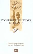 Couverture du livre « L'insertion des jeunes en france (4e édition) » de Nicole-Drancourt Cha aux éditions Que Sais-je ?