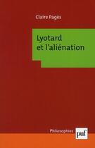 Couverture du livre « Lyotard et l'aliénation » de Claire Pages aux éditions Puf