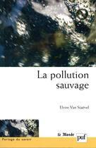 Couverture du livre « La pollution sauvage » de Van Staevel Elvire aux éditions Puf